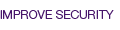 Improve security